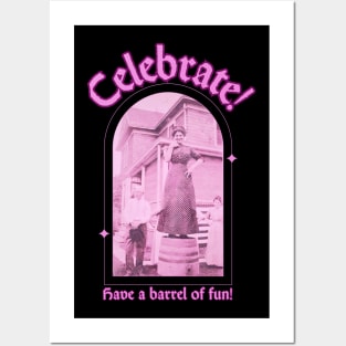 Celebrate and Have a Barrel of Fun Posters and Art